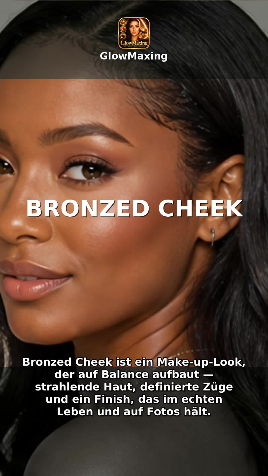 Bronzed Cheek